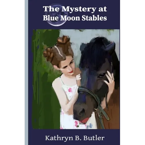The Mystery at Blue Moon Stables: Sidney Sinclair Adventure #1