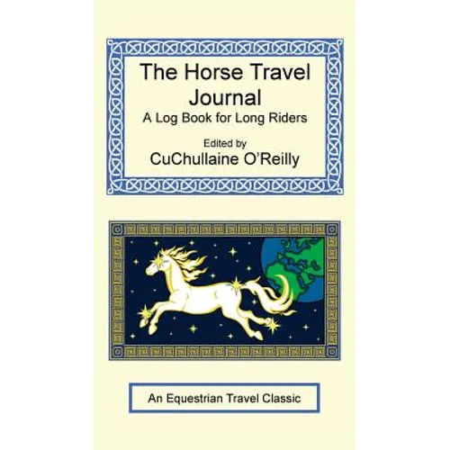 The Horse Travel Journal - A Log Book for Long Riders