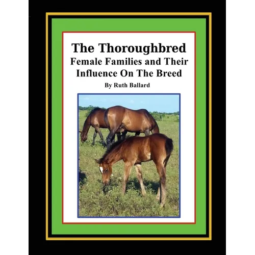 The Thoroughbred Female Families and Their Influence On The Breed