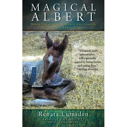 Magical Albert: How a Preemie Foal Changed One Couple's Definition of Family Forever