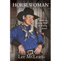 Horse Woman: Notes on Living Well & Riding Better
