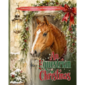 An Equestrian Christmas: Traditions, Celebrations and Winter Life with Horses