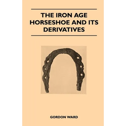 The Iron Age Horseshoe and its Derivatives