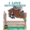 I Love Hunter / Jumper Coloring Book