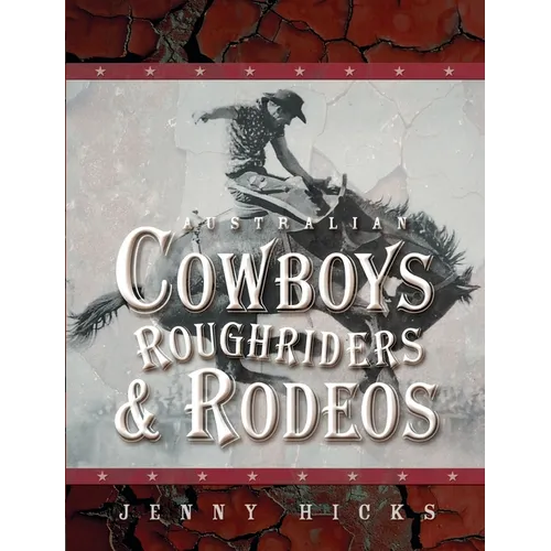 Australian Cowboys, Roughriders and Rodeos