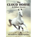 The Cloud Horse: Short Fiction for Kids