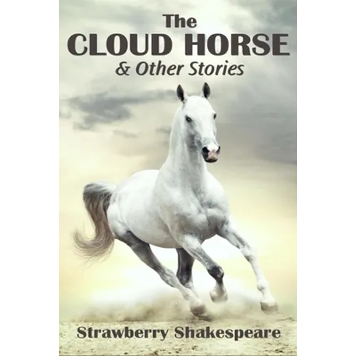 The Cloud Horse: Short Fiction for Kids