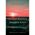 Kenpo Karate Master Keys: The Art of Five Lines and Five Circles
