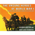 Unsung Heroes of World War One: How Horses, Donkeys and Mules Changed the First World War