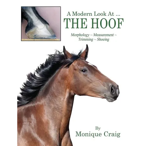 A Modern Look At ... THE HOOF: Morphology Measurement Trimming Shoeing