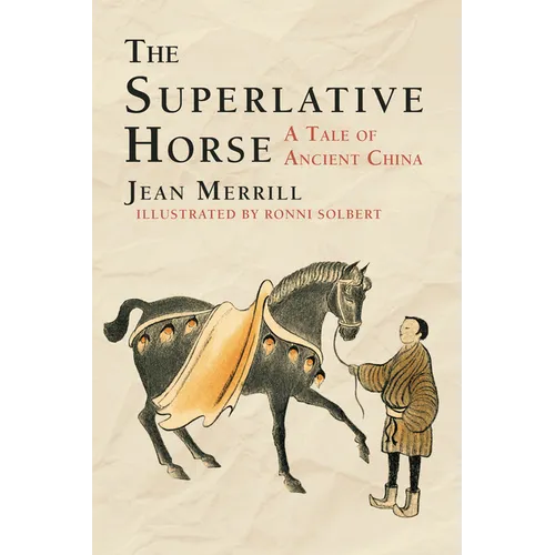 The Superlative Horse: A Tale of Ancient China