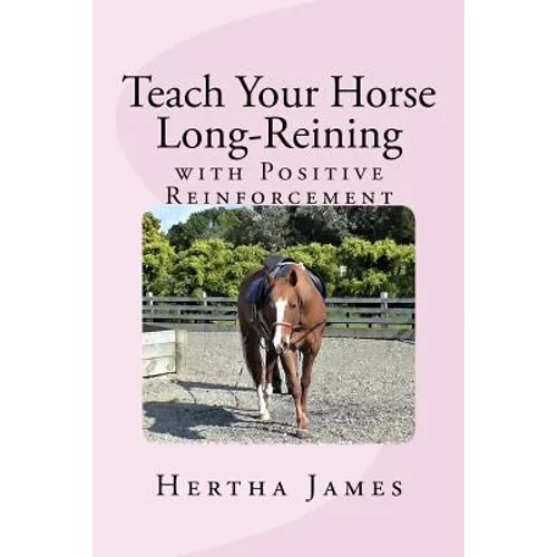 Teach Your Horse Long-Reining with Positive Reinforcement