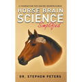 Horse Brain Science (Simplified): A Foundation for Equine Neuroscience